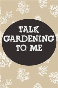 Talk Gardening to Me