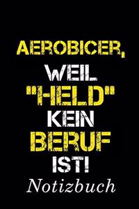 Aerobicer, Weil 