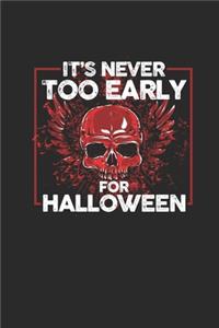 It's Never Too Early For Halloween