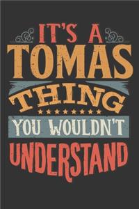 Its A Tomas Thing You Wouldnt Understand