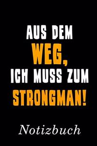 Aus Dem Weg Ich Muss Zum Strongman Notizbuch