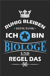 Ruhig bleiben Keine Panik Ich bin Biologe und Regel das