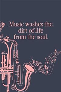 Music Washes the Dirt of Life From the Soul