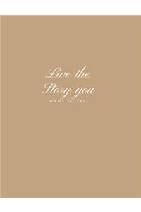 Live The Story You Want to Tell