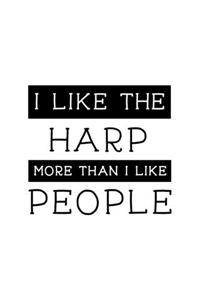 I Like the Harp More Than I Like People