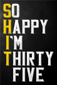 So Happy I'm Thirty Five
