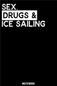 Sex, Drugs and Ice Sailing Notebook