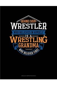 Behind Every Wrestler Who Believes In Himself Is A Wrestling Grandma Who Believed First