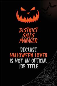 District Sales Manager Because Halloween Lover Is Not An Official Job Title