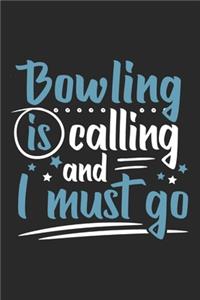 Bowling Is Calling And I Must Go