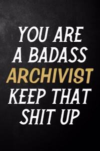 You Are A Badass Archivist Keep That Shit Up