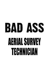 Bad Ass Aerial Survey Technician
