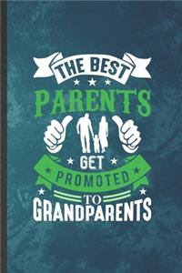 The Best Parents Get Promoted to Grandparents