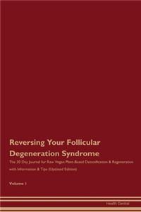 Reversing Your Follicular Degeneration Syndrome