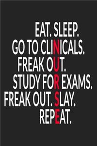 Eat Sleep Go To Clinicals...