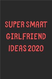 Super Smart Girlfriend Ideas 2020