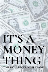 It's a Money Thing You Wouldn't Understand