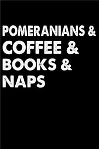 Pomeranians Coffee Books And Naps