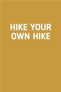 Hike Your Own Hike