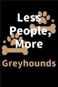 Less People, More Greyhounds