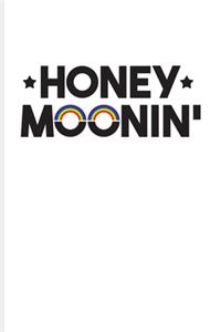 Honey Moonin': Couple Anniversary Album Journal For Lgbtq Rights, Lesbian & Gay Humor Fans - 6x9 - 100 pages