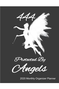 444 Protected By Angels 2020 Monthly Organizer Planner