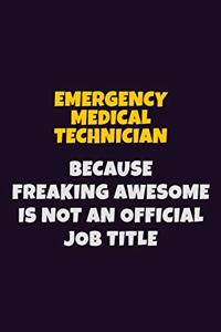 Emergency medical technician, Because Freaking Awesome Is Not An Official Job Title