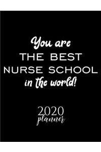 You Are The Best Nurse School In The World! 2020 Planner