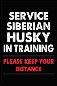 Service Siberian Husky In Training Please Keep Your Distance