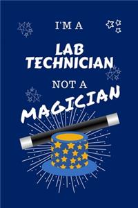 I'm A Laboratory Technician Not A Magician