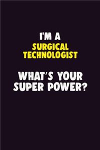 I'M A Surgical Technologist, What's Your Super Power?