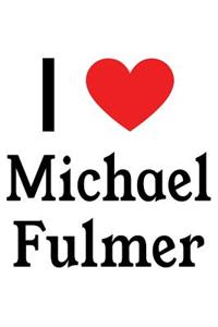 I Love Michael Fulmer: Michael Fulmer Designer Notebook