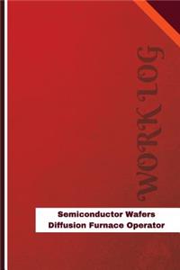 Semiconductor Wafers Diffusion Furnace Operator Work Log