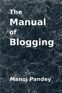 The Manual of Blogging