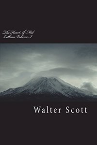 The Heart of Mid-Lothian Volume I