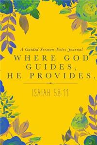 Where God Guides, He Provides; A Guided Sermon Notes Journal