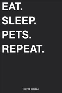 Eat Sleep Pets Repeat