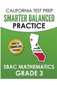 CALIFORNIA TEST PREP Smarter Balanced Practice SBAC Mathematics Grade 3