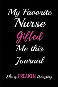 My Favorite Nurse Gifted me this Journal. She is Freakin Amazing.