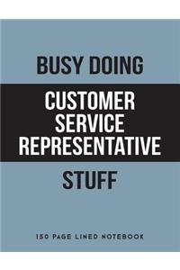 Busy Doing Customer Service Representative Stuff
