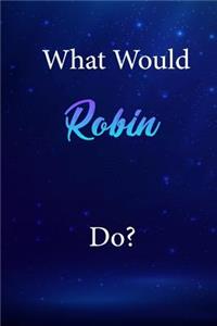 What Would Robin Do?