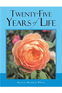 Twenty-Five Years of Life Take 2