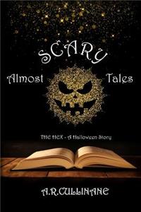 Almost Scary Tales - The Hex