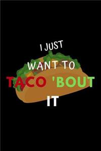 I Just Want to Taco 'bout It