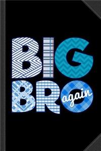 Big Bro Brother Again Journal Notebook