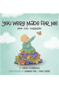 You Were Made For Me: Mom*Dad*Surrogate