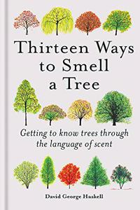 Thirteen Ways to Smell a Tree: Getting to know trees through the language of scent