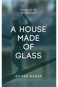 House Made Of Glass