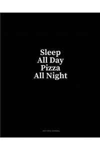Sleep All Day Pizza All Night: Dot Grid Journal