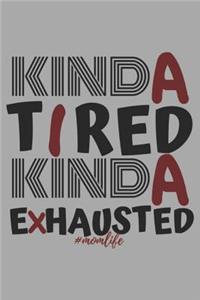 Kinda Tired Kinda Exhausted